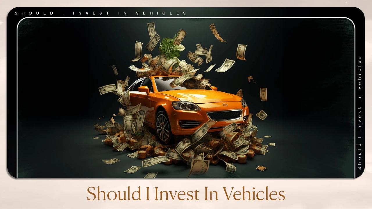 Should I Invest in Vehicles